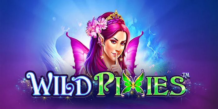 Strategi Menangkan Jackpot Dalam Sekali Putaran di Slot Wild Pixies