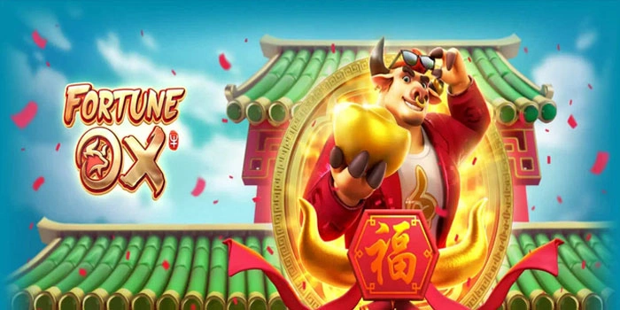 Panduan Lengkap Slot Fortune Ox Untuk Pemula Hingga Pro