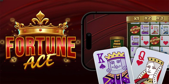 Cara Cerdik Menang Besar Bermain Slot Fortune Ace