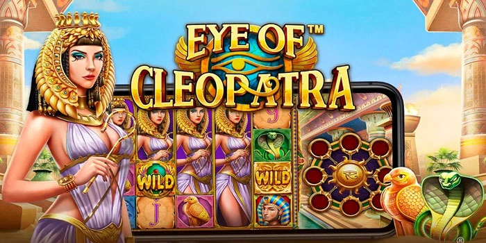 Strategi Jitu Menang Besar Slot Eye Of Cleopatra Tanpa Ribet