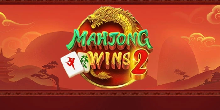 Tips Jitu Mendapatkan Kemenangan Besar Slot Mahjong Wins 2